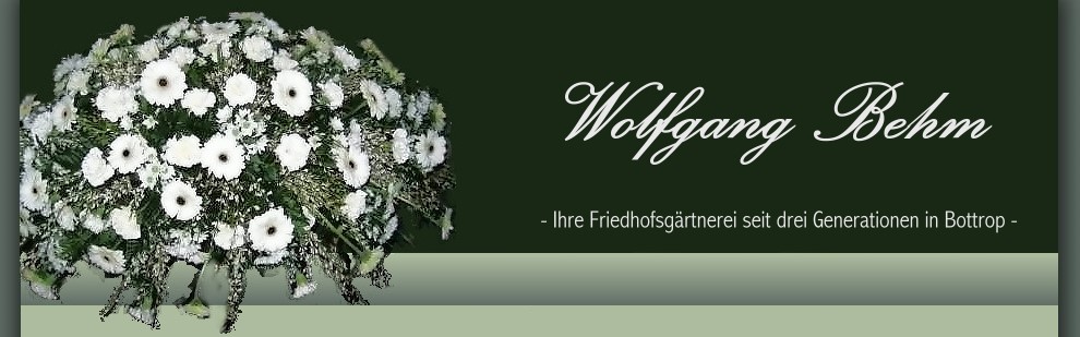 Friedhofsgärtnerei Wolfgang Behm Friedhofsgärtnerei Wolfgang Behm